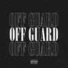 OFF GUARD (Explicit) - Hooligan Hefs