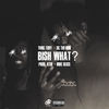 Bish What (Explicit) - DC the DON&Yung Tory