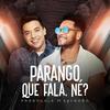 Parango Que Fala, Né - Parangole&Wesley Safadão