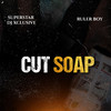 Cut Soap - DJ Xclusive&Rulerboy