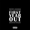 First Year Out (Explicit) - Remy Ozama&Kali KoCkaine