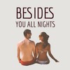 Besides You All Nights - George K