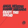 Enjoy This Sound - Angel Heredia&Djahir Miranda
