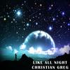Like all night(feat. Christian Greg) - Electro Zone&Christian Greg