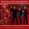 You're All I Want for Christmas - Coleman&Leonard&BlunT