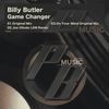 Game Changer (Original Mix) - Billy Butler