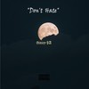 Don't Hate (Explicit) - 9iniey $A