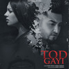 Tod Gayi - Khan Saab&Garry Sandhu