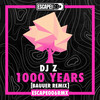 1000 Years (Bauuer Remix) - DJ Z&Bauuer