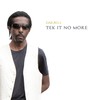Tek It No More - Darrell