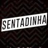 Sentadinha (Explicit) - DJ Bila&DJ Cris Fontedofunk&DJ BL SP