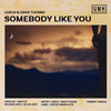 Somebody Like You - Lorjs&Dave Tufano