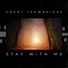 Stay With Me(Edit) - Grant Trowbridge