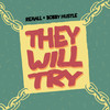 They Will Try - Rekall&Bobby Hustle