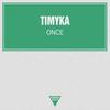 Once (Original Mix) - Timyka