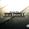 Kill A Sound - Clinton Sly