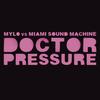 Doctor Pressure - Mylo&Miami Sound Machine
