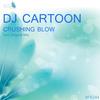 Crushing Blow (Original Mix) - DJ Cartoon