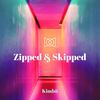 Zipped & Skipped - Kimbü