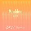 Alive (DFLV Remix) - DFLV&Madden