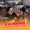 Se Eu Engravidar a Culpa É Sua Não É Minha (Explicit) - DJ Gabriel do Borel&mc Lucy