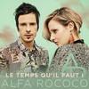 Le temps qu'il faut I (Radio Edit) - Alfa Rococo