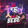 Vai Bebê (Explicit) - Mc Talento&DJ Negritinho