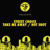 Take Me Away (Original Mix) - Street Choice