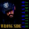 Wrong Side(feat. Destruct) (Explicit) - Jade River&Destruct