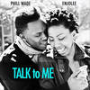 Talk to Me(feat. Enjolee) - Phill Wade&Enjolee
