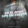 En el Amor Soy un Idiota - Chino Maiden&Charly Cass