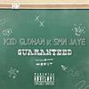 Guarenteed (Explicit) - Kid Glohan&SMN JAYE