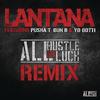 All Hustle, No Luck Remix - Easy Lantana&Pusha T&Bun B&Yo Gotti