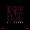 Overdose - Melodika