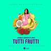 Tutti Frutti (Explicit) - Josele Junior&Johnny Beethoven&DICC