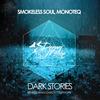 Dark Stories (Original Mix) - Smokeless Soul&Monoteq