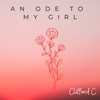 An Ode To My Girl - Clifford C