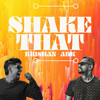 Shake That - ADK&Krishan Maheson&Dinesh Kanagaratnam