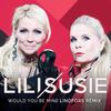 Would You Be Mine (Lindfors Extended Remix) - Lili & Susie