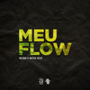 Meu Flow - NeonG&Luis Alberto Frias Paredes&Natax Beat