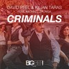 Criminals (Upone Remix Edit) - David Peel&Kilian Taras&Michael Zhonga