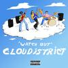 Watch Out (Explicit) - Cloudistrict