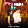 Peg Malta Ke - Vipin Foji&Mavi Dadriwala