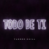 Todo de Ti(Turreo Chill) (Remix|Explicit) - NAHU IN THE MIX