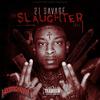 Slaughter Ya Daughter - 21 Savage&Key!&ILOVEMAKONNEN