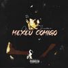 Mexeu Comigo (Explicit) - Charles Santos