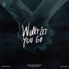 Won't Let You Go (Gabriel Kirsh) - Martin Garrix&Matisse & Sadko&John Martin