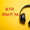 Blaze - JSN&Pravit