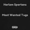 Most Wanted Tugs (Explicit) - Harlem Spartans