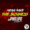 Mega Rave - The Business - Divulga DJs&DJ Philipe Sestrem